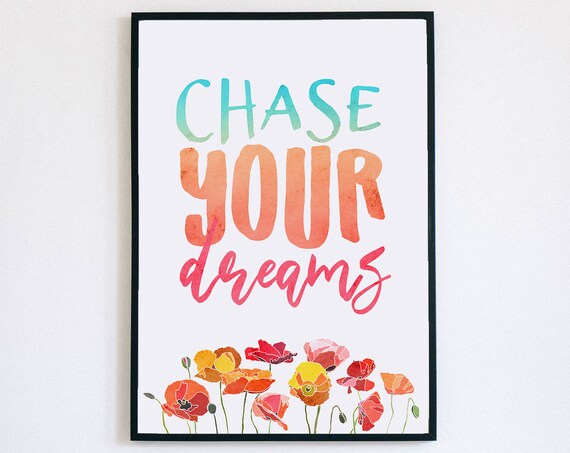 Chase Your Dreams Watercolor Poppies Inspirational Quote Poster