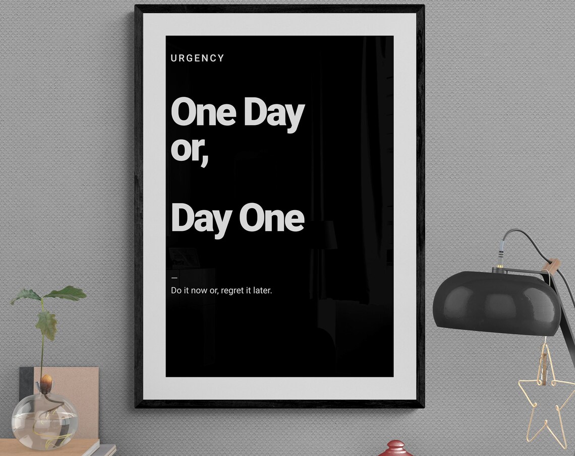 One Day Or Day One Urgency Bold Black Motivational Quote Poster