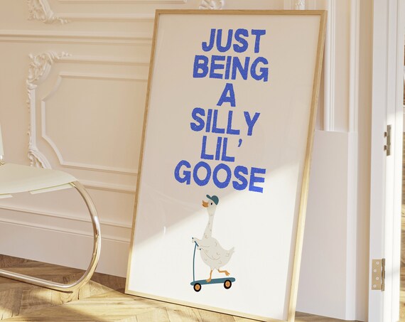 Silly Goose Wall Art Cute Goose Poster Art Decor Wall Art Funny Meme Poster Home Decor Gift Silly Goose Print Wall Art