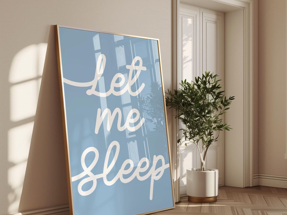 Let Me Sleep White Handwritten Script On Blue Relaxing Bedroom Wall Poster