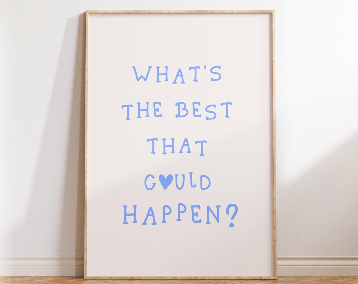 Whats The Best That Could Happen Blue Heart Quote Trendy Wall Poster