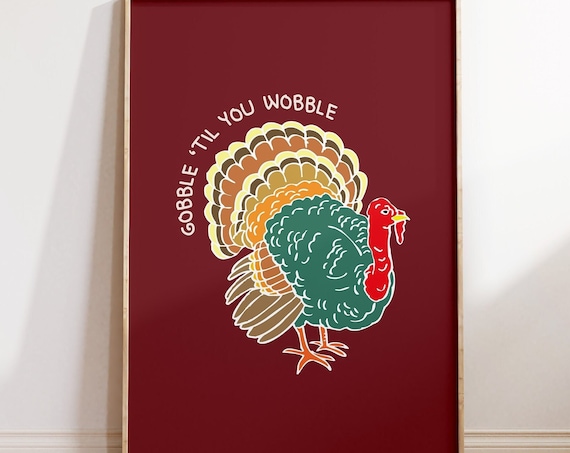 Gobble Til You Wobble Colorful Turkey Thanksgiving Maroon Poster