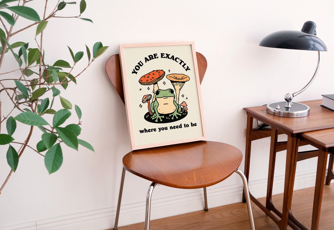 You Are Exactly Where You Need To Be Cute Frog Mushroom Poster - Image 2