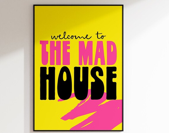 Welcome To The Mad House Bold Retro Humor Quote Typography Art Poster