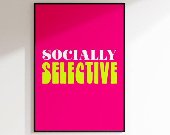 Socially Selective Bold Neon Humor Quote Typography Art Poster