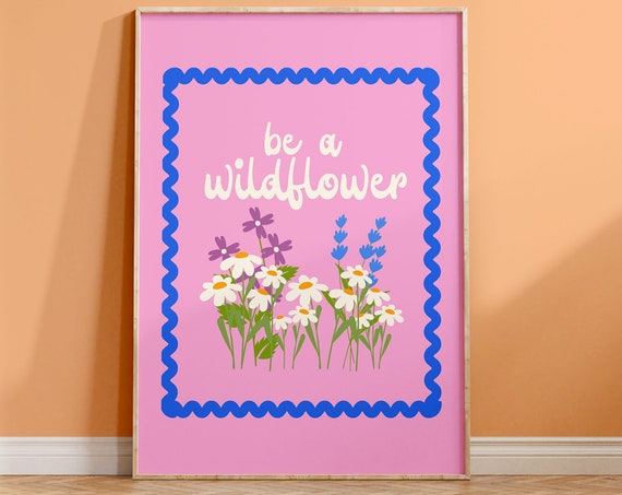 Be A Wildflower Funky Retro Print Pink Blue Trendy Poster 90s Funky Bold Print Reto Bedroom Poster Colourful Art Floral Flowers Daisy