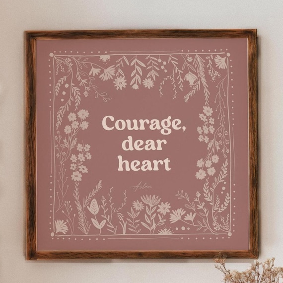 C.S. Lewis Narnia Courage Dear Heart Aslan Floral Quote Poster