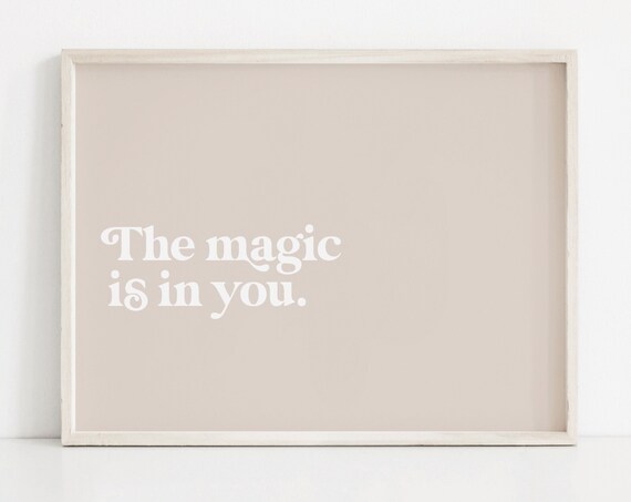 The Magic Is in You Warm Beige Minimalist Nursery Quote Poster