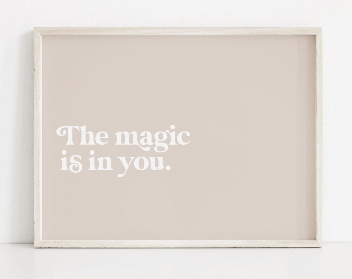The Magic Is in You Warm Beige Minimalist Nursery Quote Poster