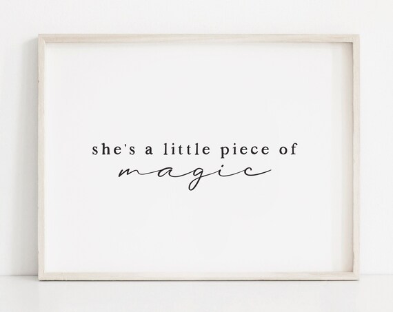 Shes a Little Piece of Magic Nursery Typography Quote Poster
