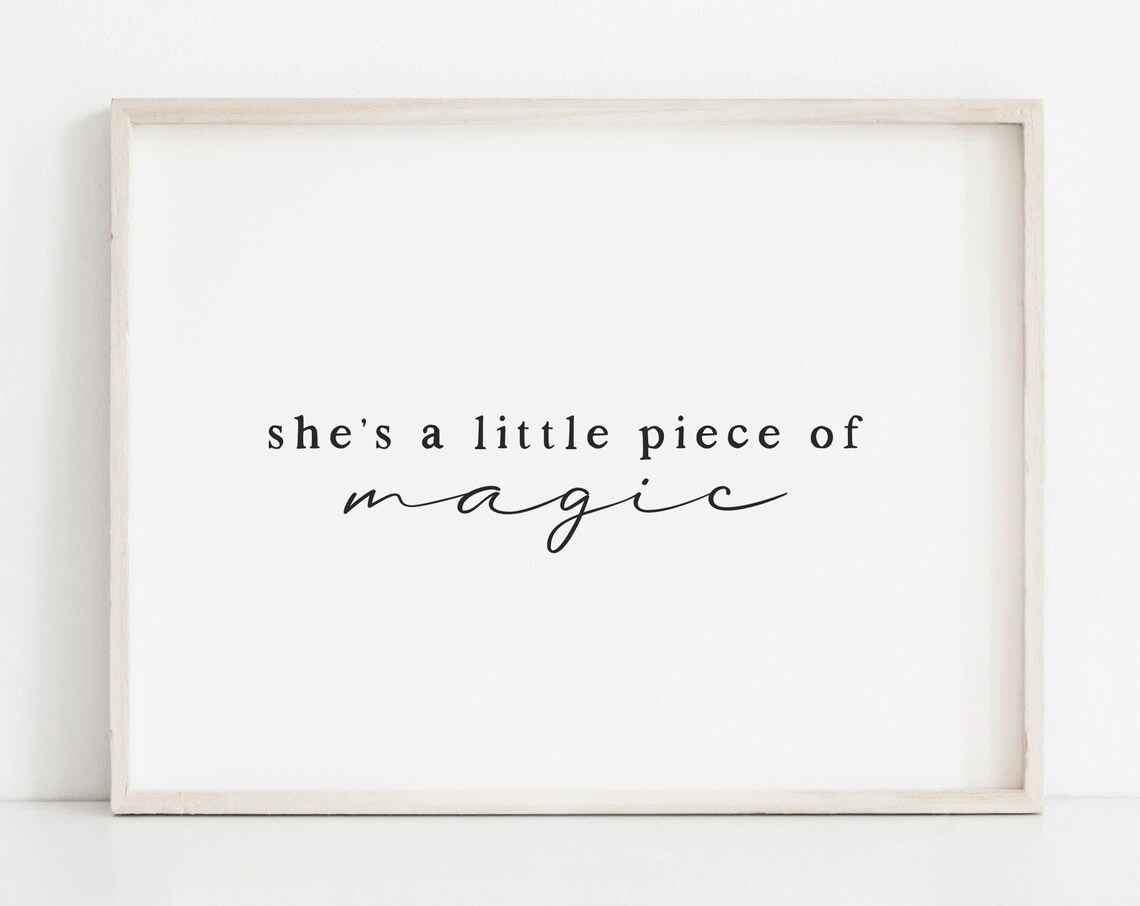 Shes a Little Piece of Magic Nursery Typography Quote Poster