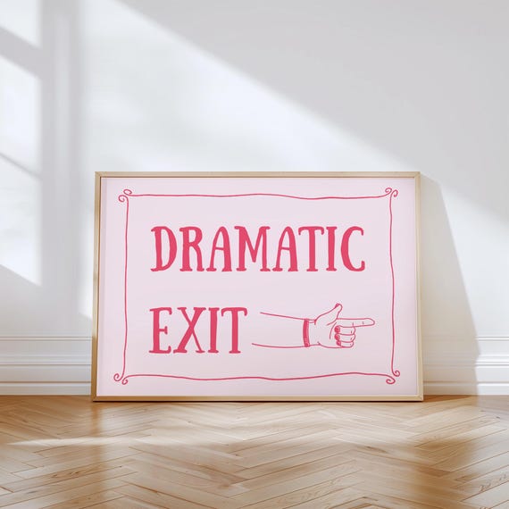 Funny Dramatic Exit Poster Hallway Entryway Wall Art Gift Girly Room Decor Pink Dorm Office Hanging Minimalist