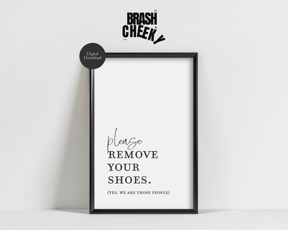 Please Remove Your Shoes Funny Entryway Art Print