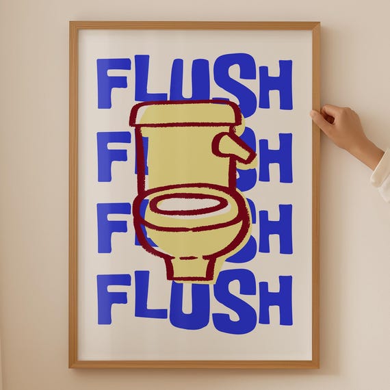 Flush The Toilet Print Funny Bathroom Wall Art Retro Poster Quirky Wc Sign Funky Home Decor Maximalist