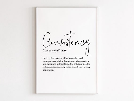 Consistency Definition Quote Art Print, Motivational