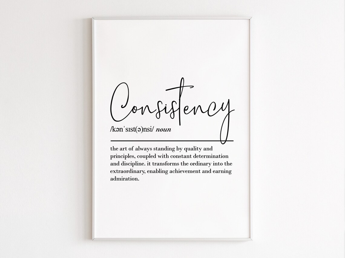 Consistency Definition Quote Art Print, Motivational