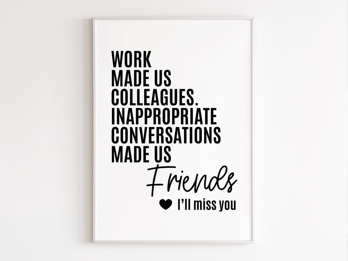 Work Made Us Colleagues Friends Goodbye Farewell Quote Poster