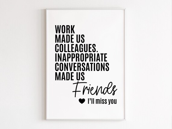 Work Made Us Colleagues Friends Goodbye Farewell Quote Poster