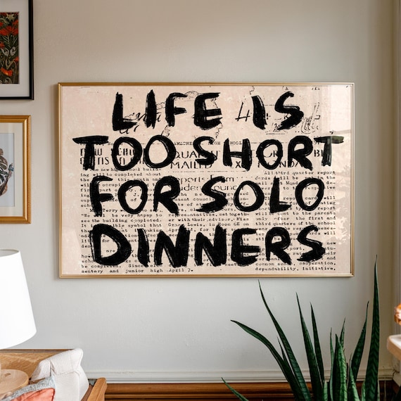 Life Is Too Short For Solo Dinners Funny Kitchen Quote Wall Art