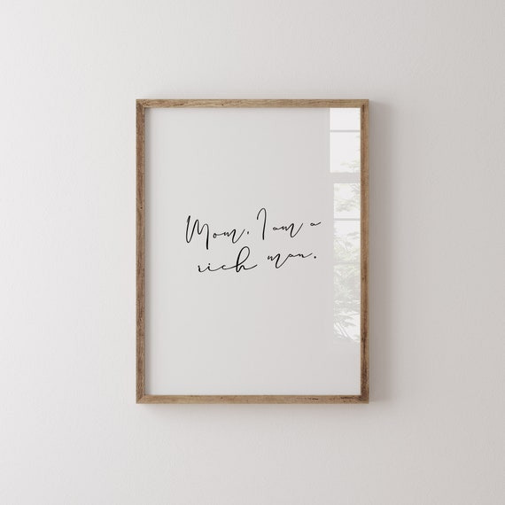 Mom I Am A Rich Man Quote Script Minimalist Gift For Mom Poster