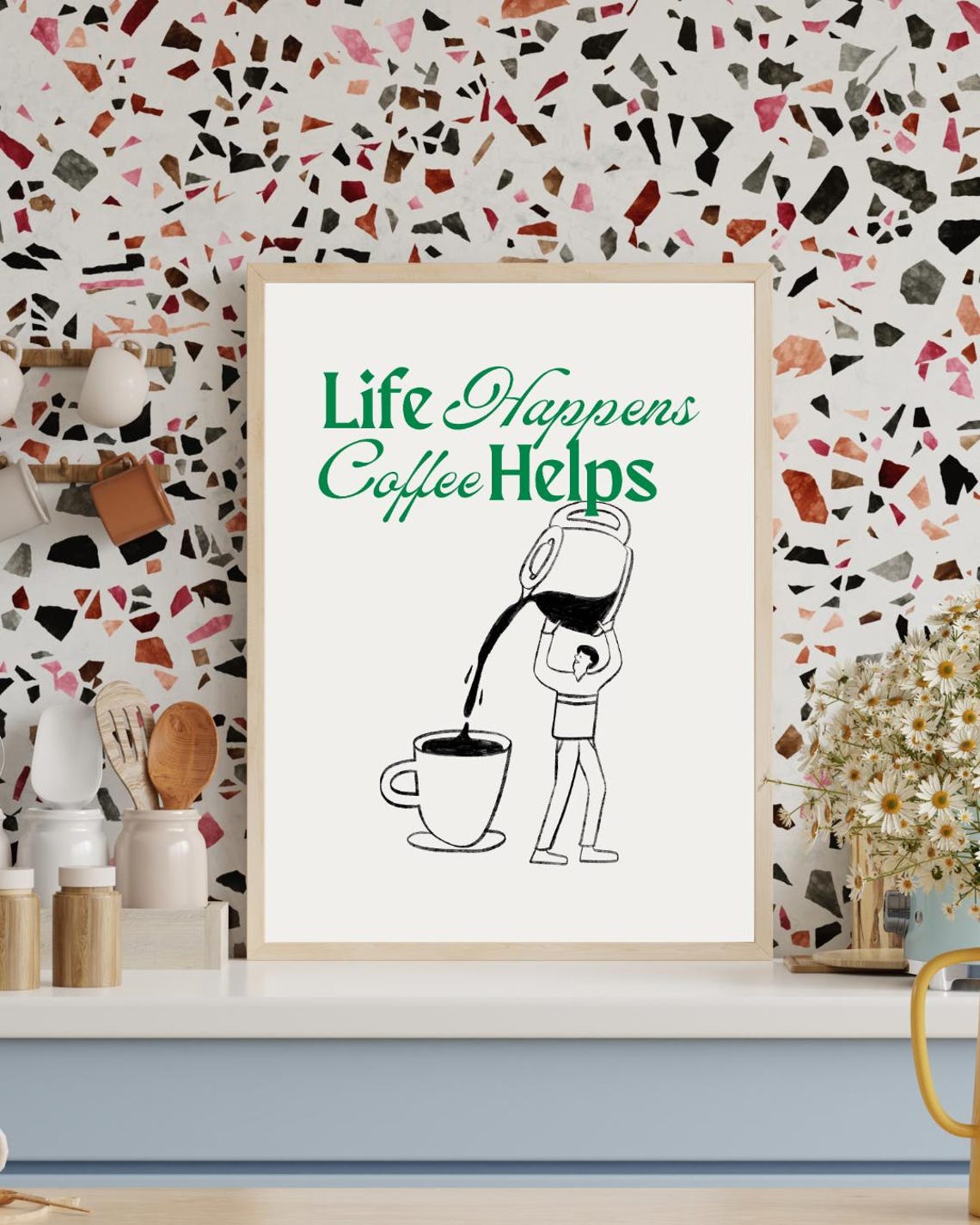 Life Happens Coffee Helps Green Script Quote Kitchen Art Poster