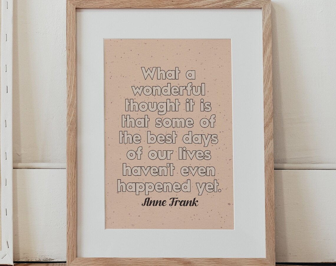 Anne Frank Best Days Havent Even Happened Yet Hope Quote Poster