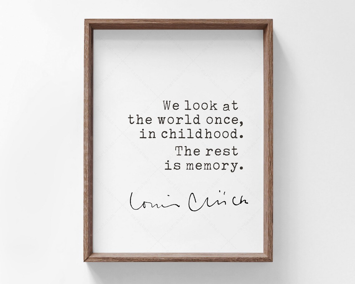 Louise Gluck We Look at the World Once in Childhood Quote Print Wall Art