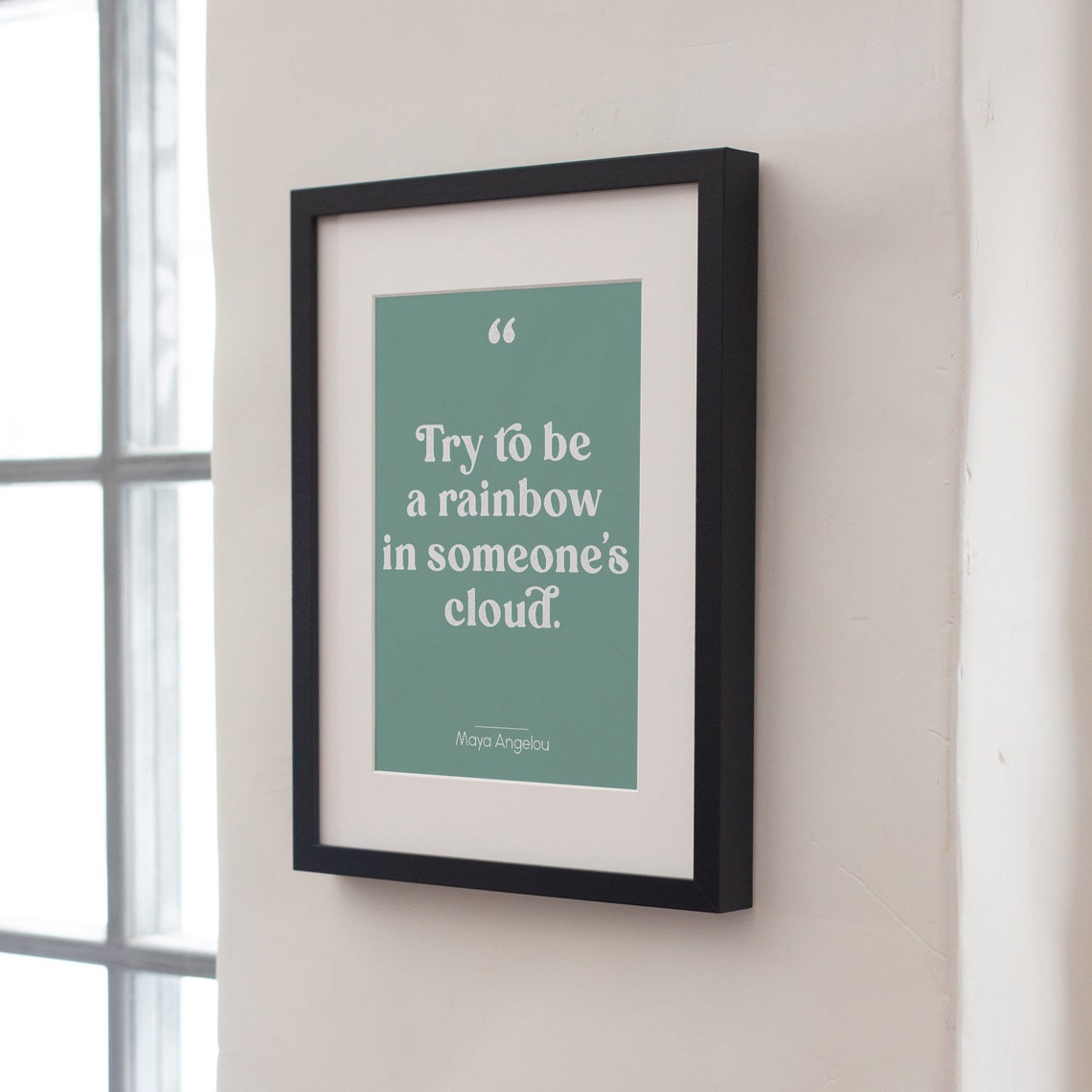 Maya Angelou Try To Be A Rainbow In Someones Cloud Quote Wall Art - Image 2