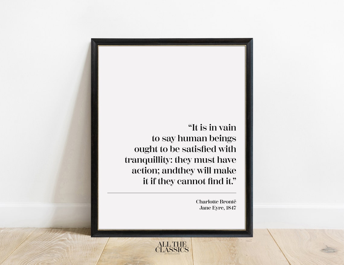 Charlotte Bronte Jane Eyre Tranquility and Action Quote Poster