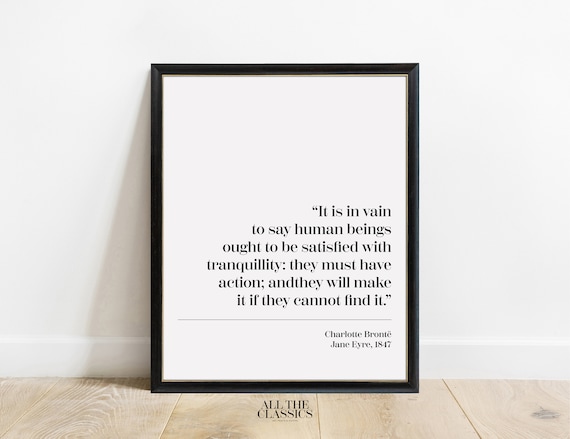 Charlotte Bronte Jane Eyre Tranquility and Action Quote Poster