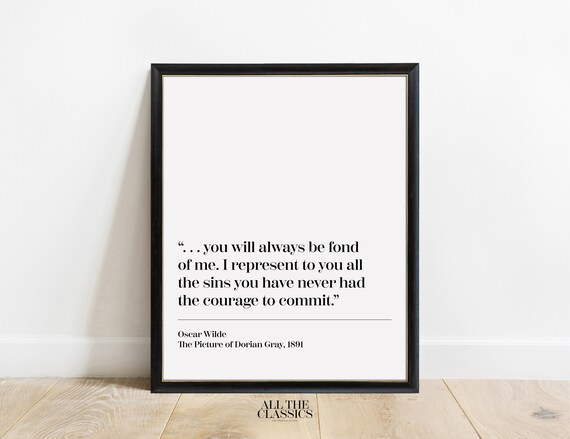 Oscar Wilde You Will Always Be Fond Of Me Quote Dorian Gray Poster
