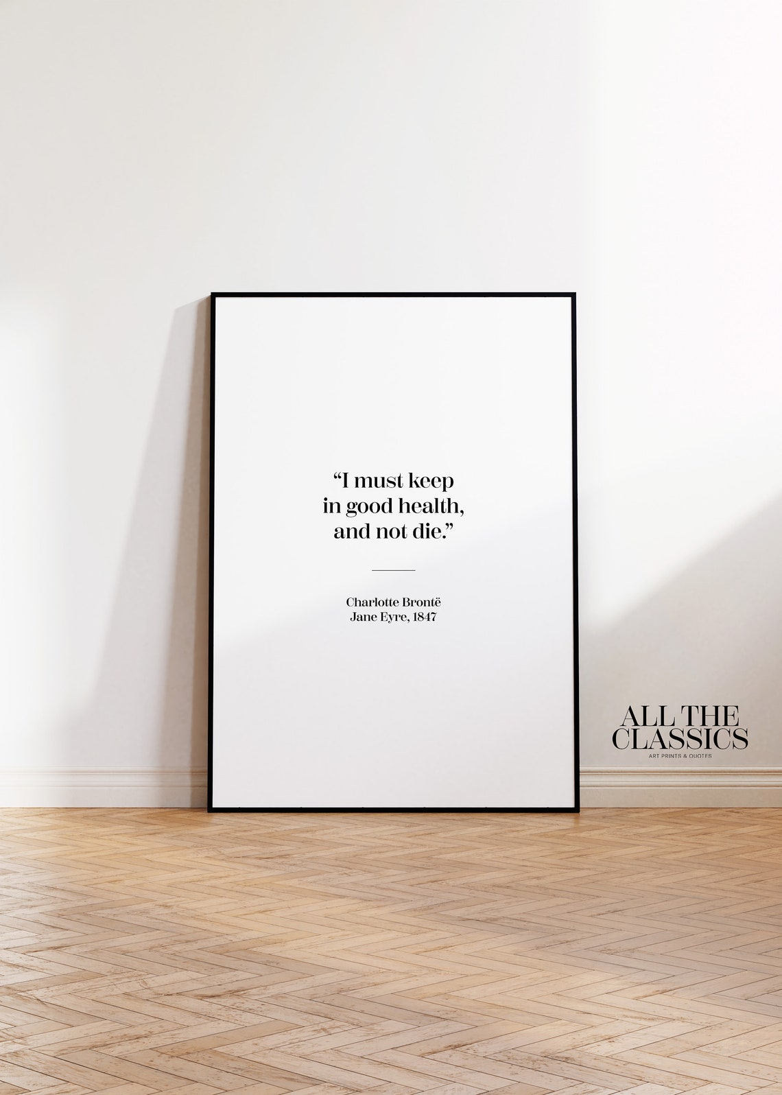 Charlotte Bronte Jane Eyre I Must Keep in Good Health Quote Poster - Image 2