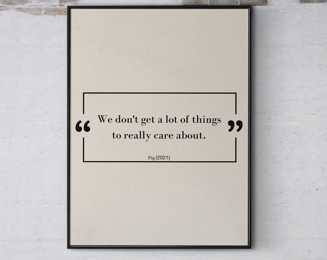 Pig 2021 Dark Iconic Minimalist Movie Quote Poster Art Film Fans