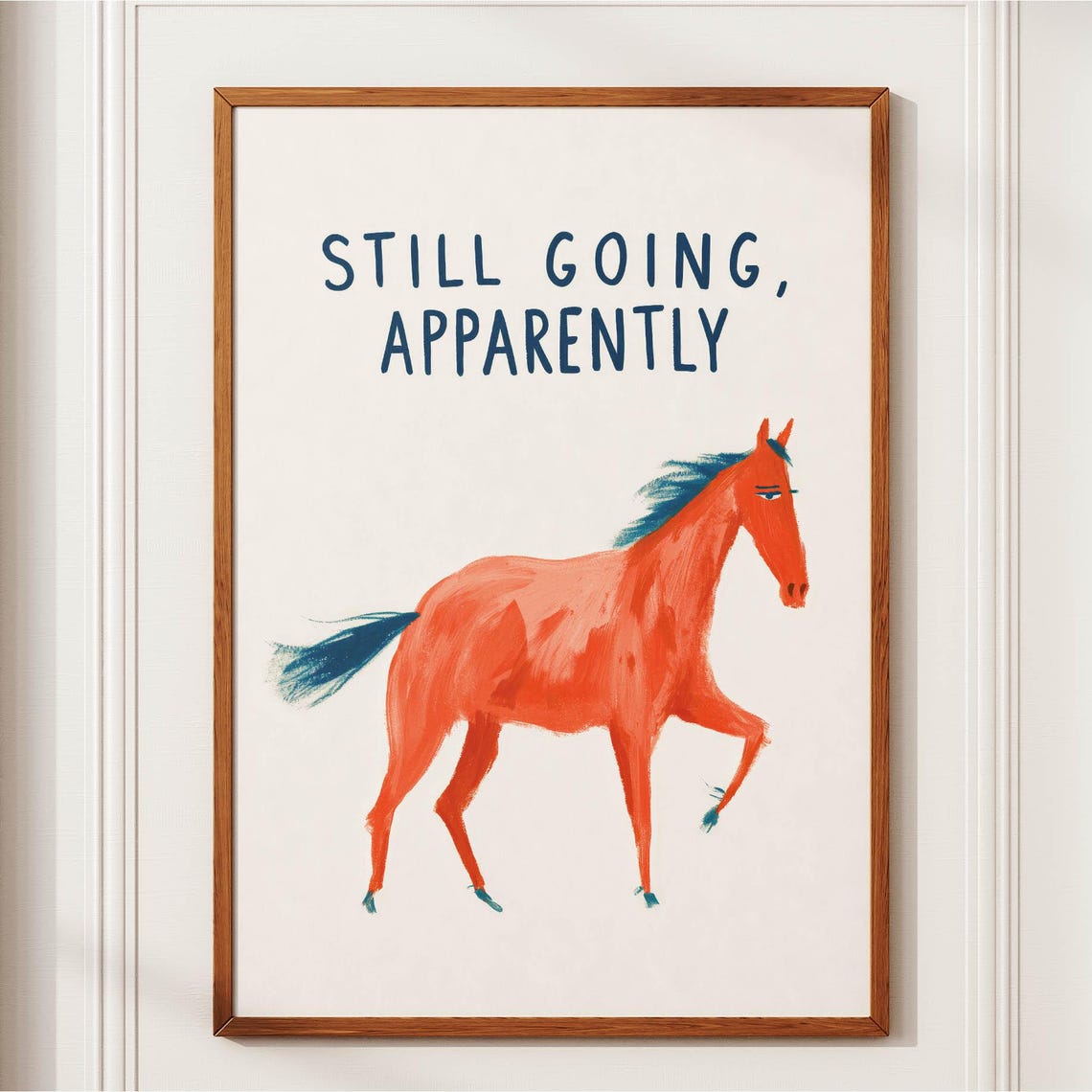 Deadpan Horse Quote Still Going Apparently Funny Equestrian Poster