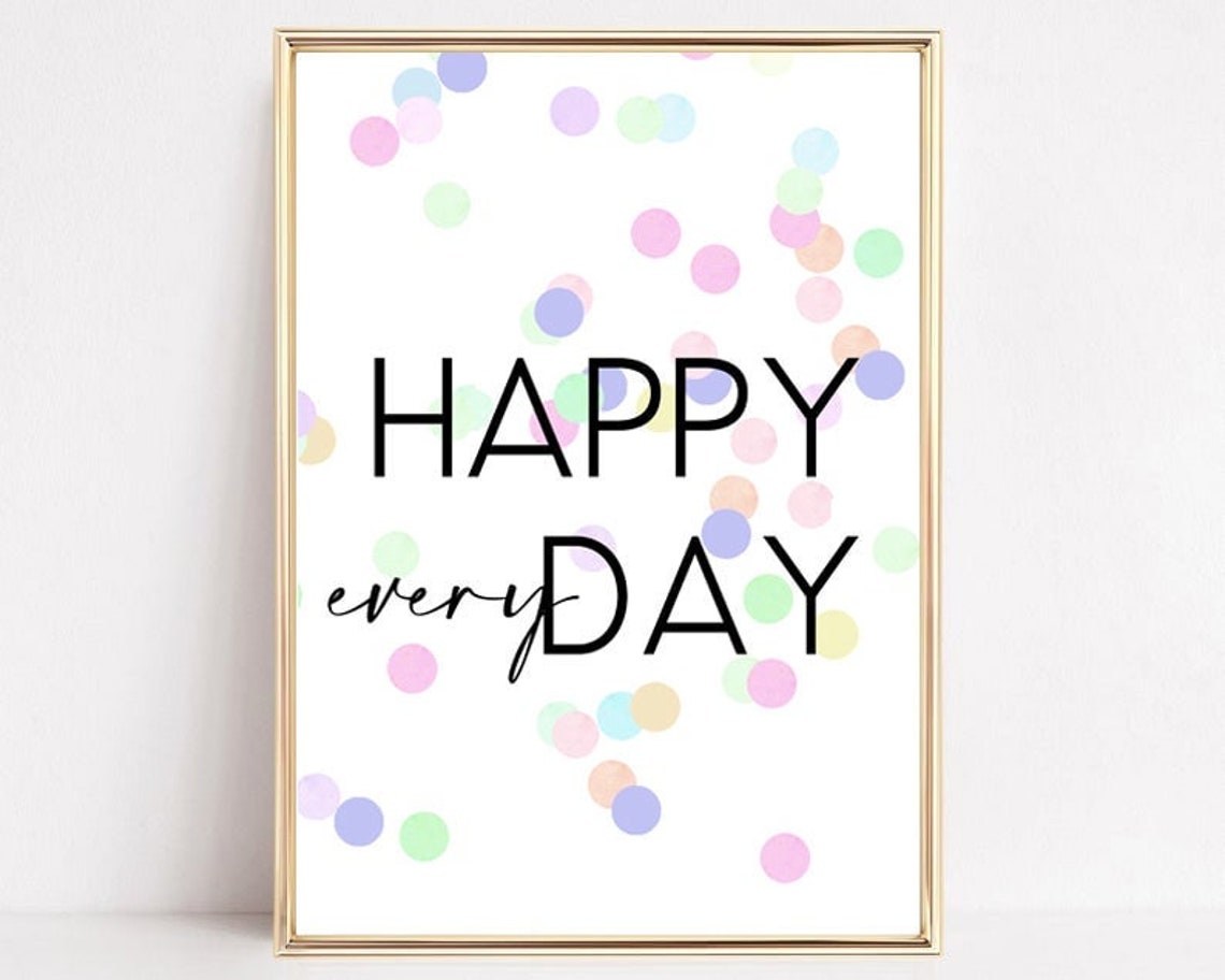 Happy Every Day Confetti Dots Colorful Typography Art Poster