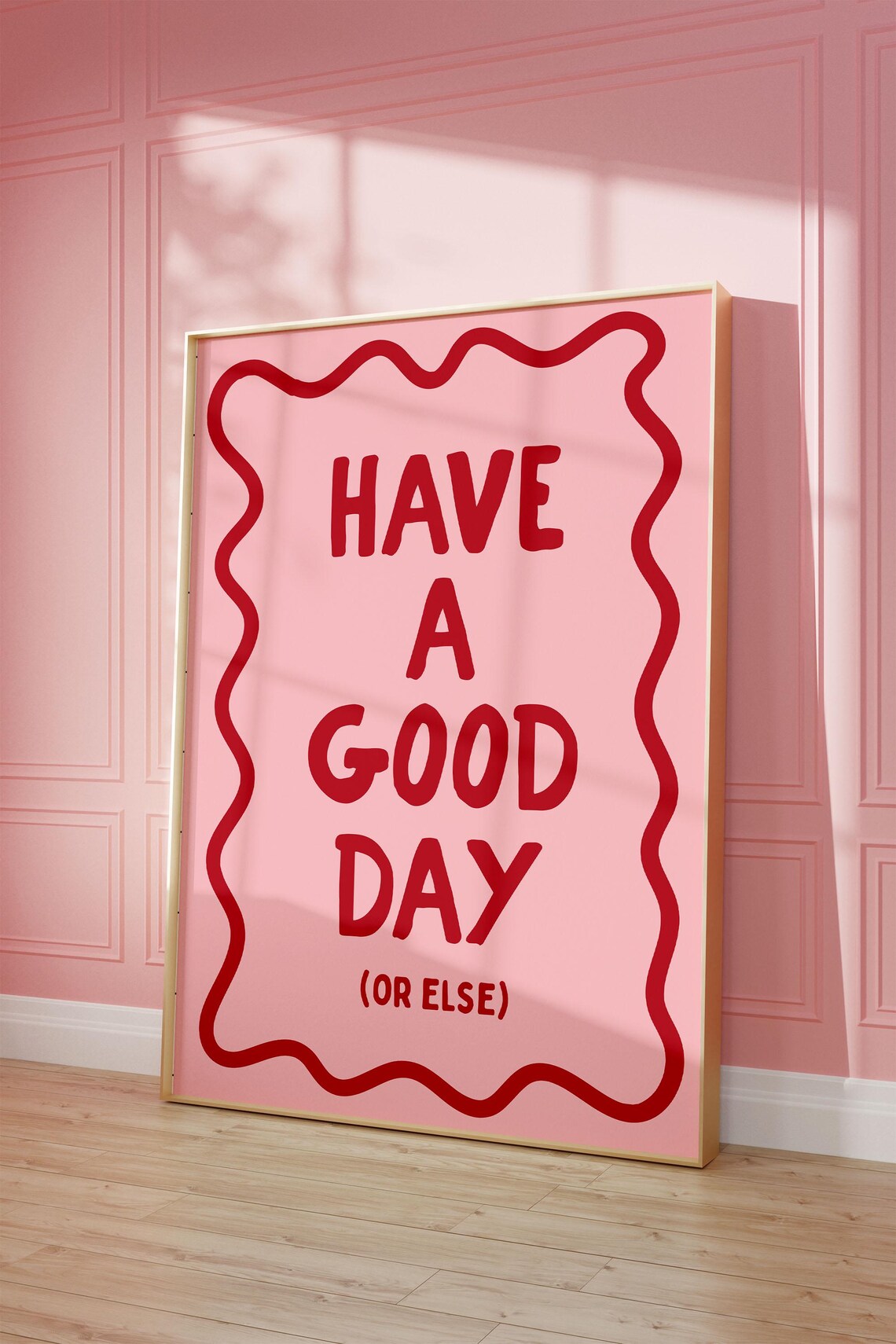 Have A Good Day Or Else Funny Saying Art Print - Image 2