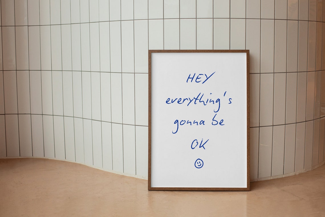 Hey Everythings Gonna Be Ok Blue Script Reassuring Smile Poster - Image 2