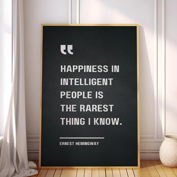 Ernest Hemingway Happiness Intelligent People Quote Black Poster