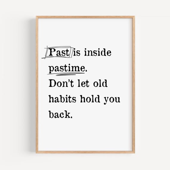 Thought Provoking Word Play Poster Past Is Inside Pastime Art Inspirational Quotes Brainy Quote Home Decor Black And White