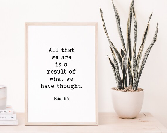 Buddha All That We Are Is A Result Inspirational Quote Typography Poster