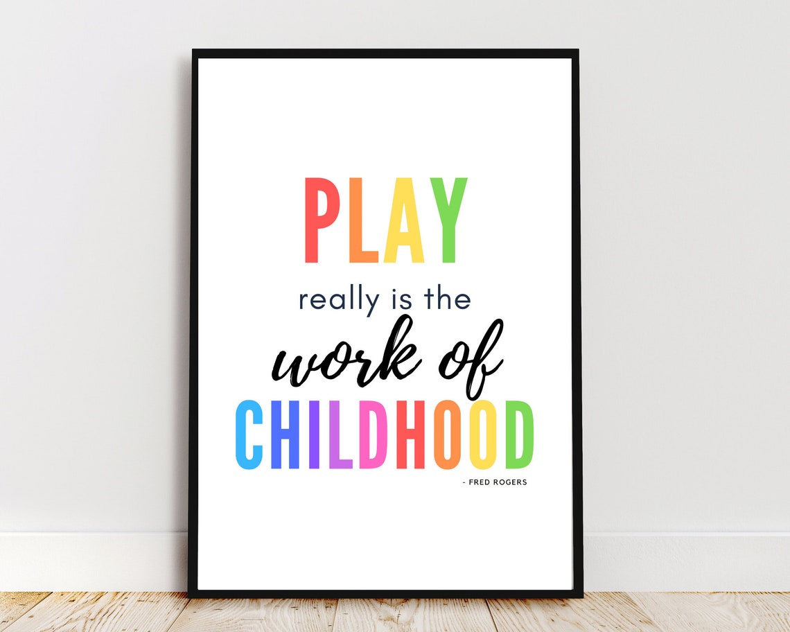 Mister Rogers Play Really Is The Work Of Childhood Quote Kids Poster - Image 4
