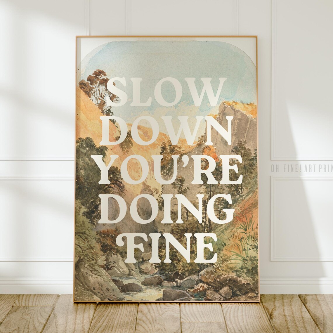 Slow Down You're Doing Fine Inspirational Quote Art Print