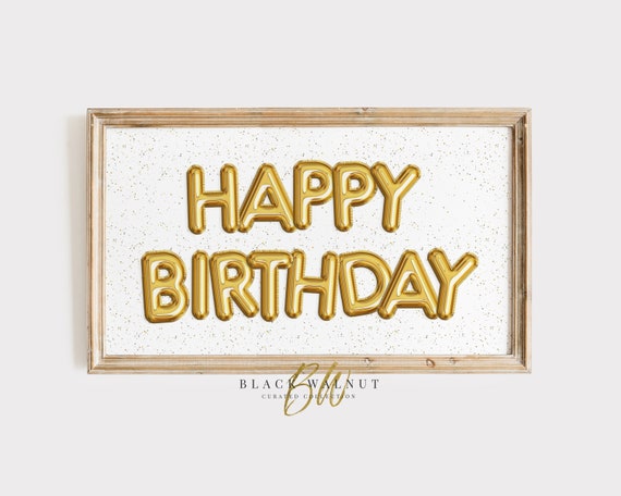 Happy Birthday Frame Tv Art Frame Tv Birthday Party Decor 4k Tv Art Gold Birthday Balloons