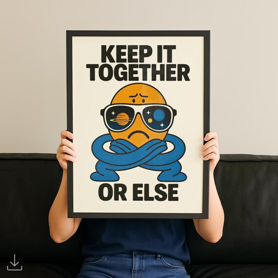 Keep It Together Or Else Funny Sad Planet Retro Cartoon Wall Art