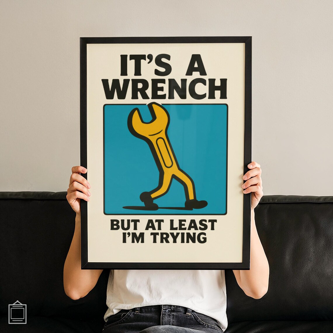 It's A Wrench But At Least I'm Trying Retro Cartoon Tool Wall Art
