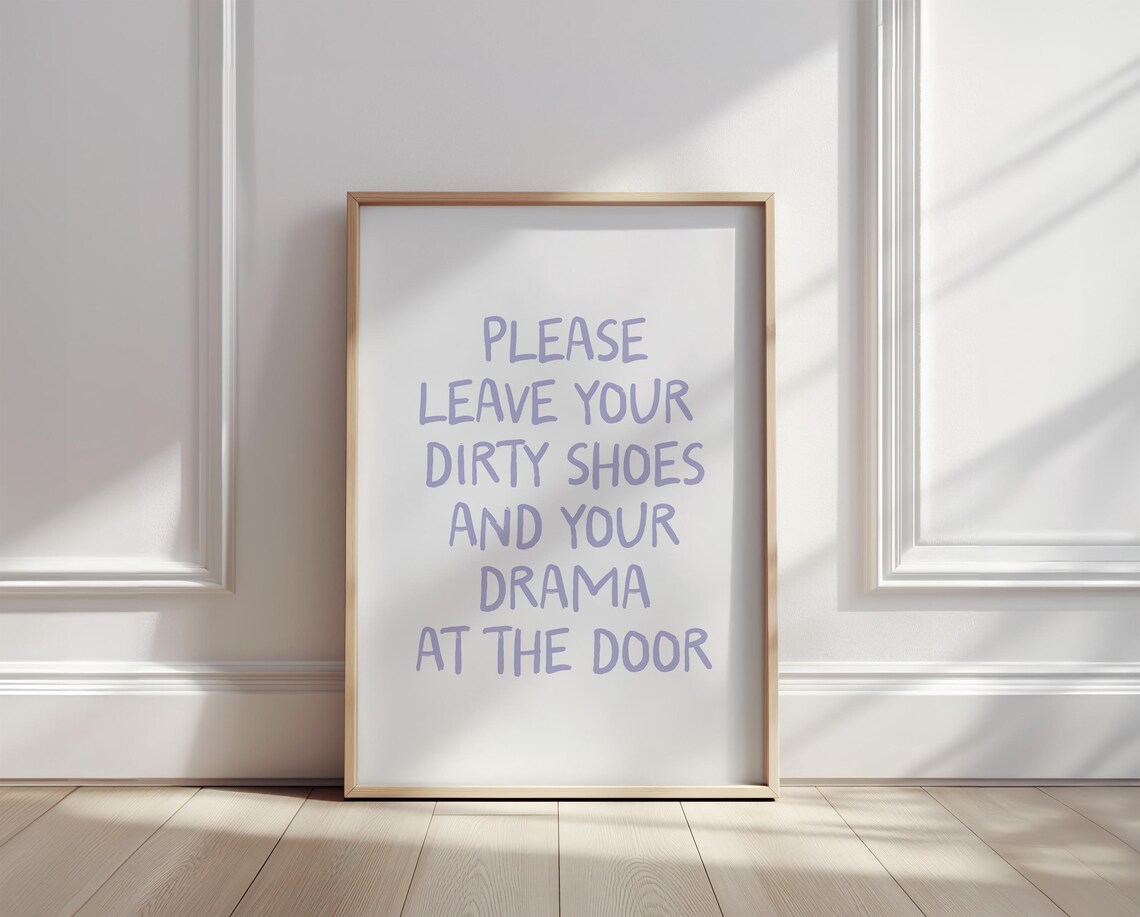 Leave Dirty Shoes And Drama At The Door Funny Entryway Poster