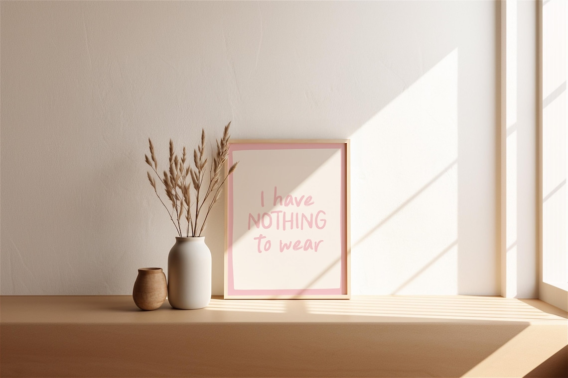 I Have Nothing To Wear Poster, Wardrobe Wall Art