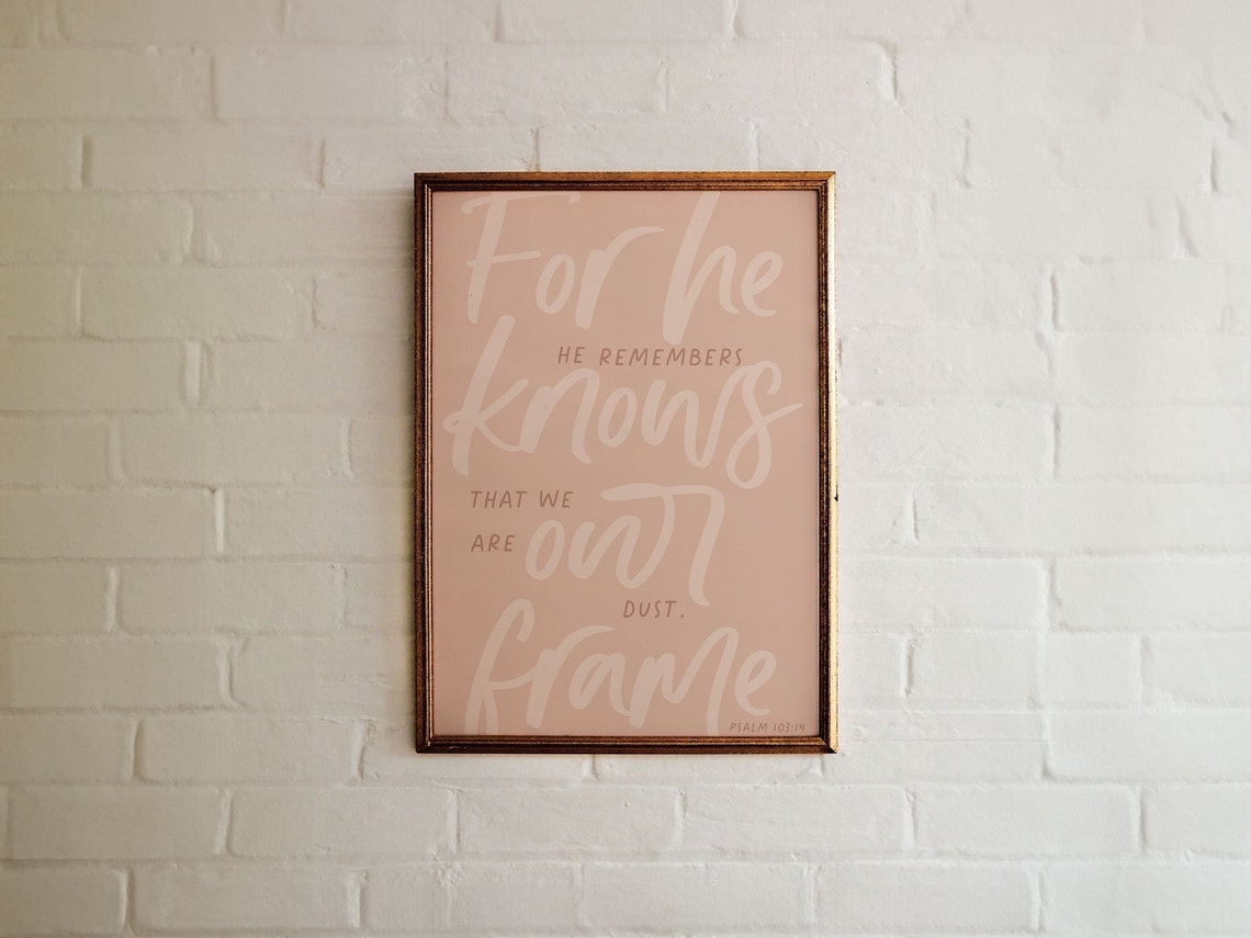 Psalms Bible Verse Wall Art For He Knows Our Frame Instant Christian Poster Psalm 103 Dust Handwritten Script Religious Home Decor - Image 2
