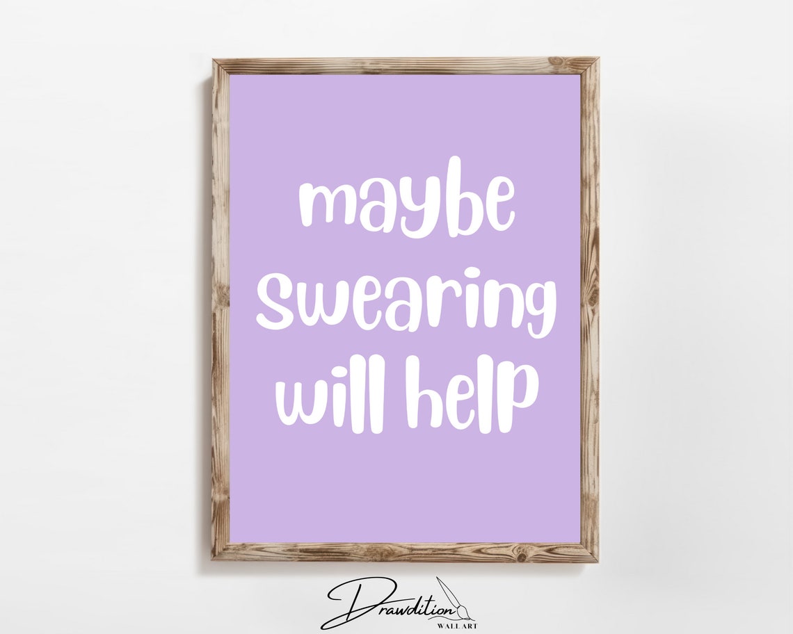 Maybe Swearing Will Help Purple Funny Quote Typography Wall Art Poster