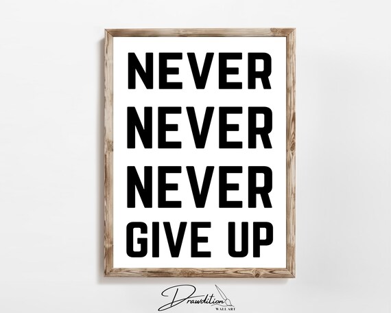 Never Never Never Give Up Black On White Bold Minimalist Gym Poster